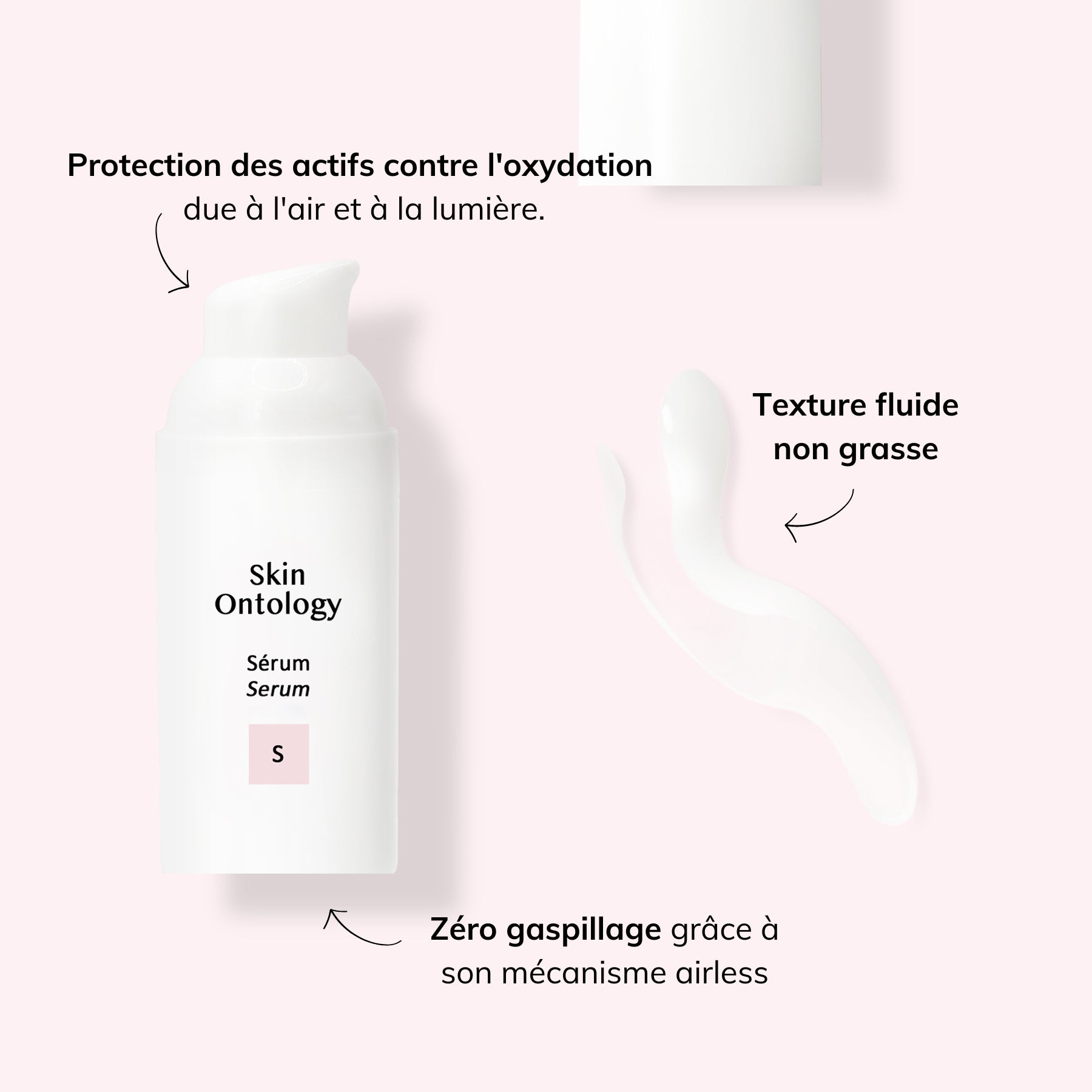 Serum S texture fluide protection maximale contre l'oxydation grâce au flacon airless